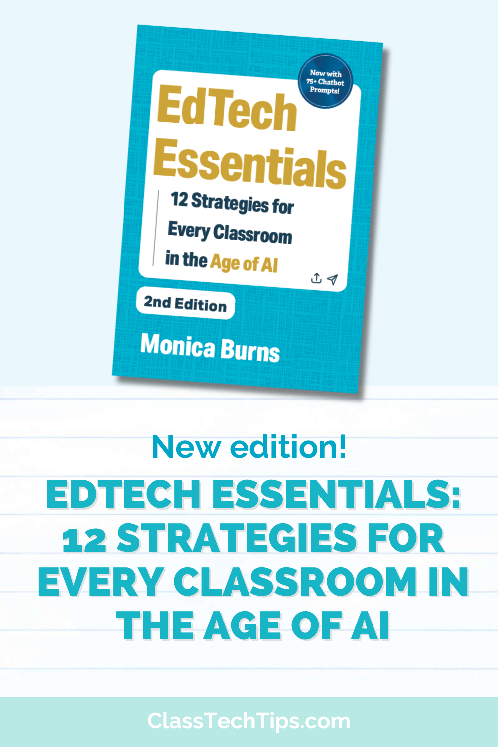New edition of "EdTech Essentials" book by Monica Burns featuring 12 AI-driven strategies for every classroom. Learn what's new in the 2nd edition!