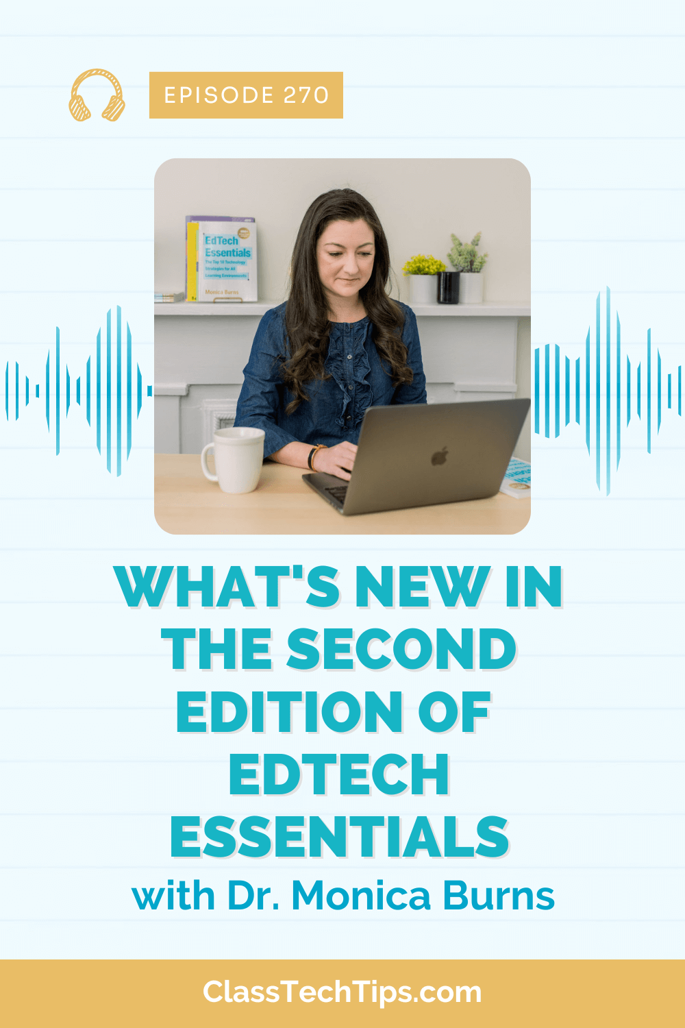 Discover what's new in the second edition of EdTech Essentials with Dr. Monica Burns in Episode 270 of the Easy EdTech Podcast. The image features Dr. Monica Burns at a desk with her laptop and her book, EdTech Essentials, on a shelf behind her. Learn about the latest updates and strategies in educational technology.