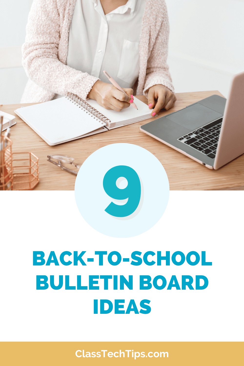 Back-to-School bulletin board ideas: A teacher writing in a notebook with a laptop on the desk, highlighting 9 creative ways to welcome students.