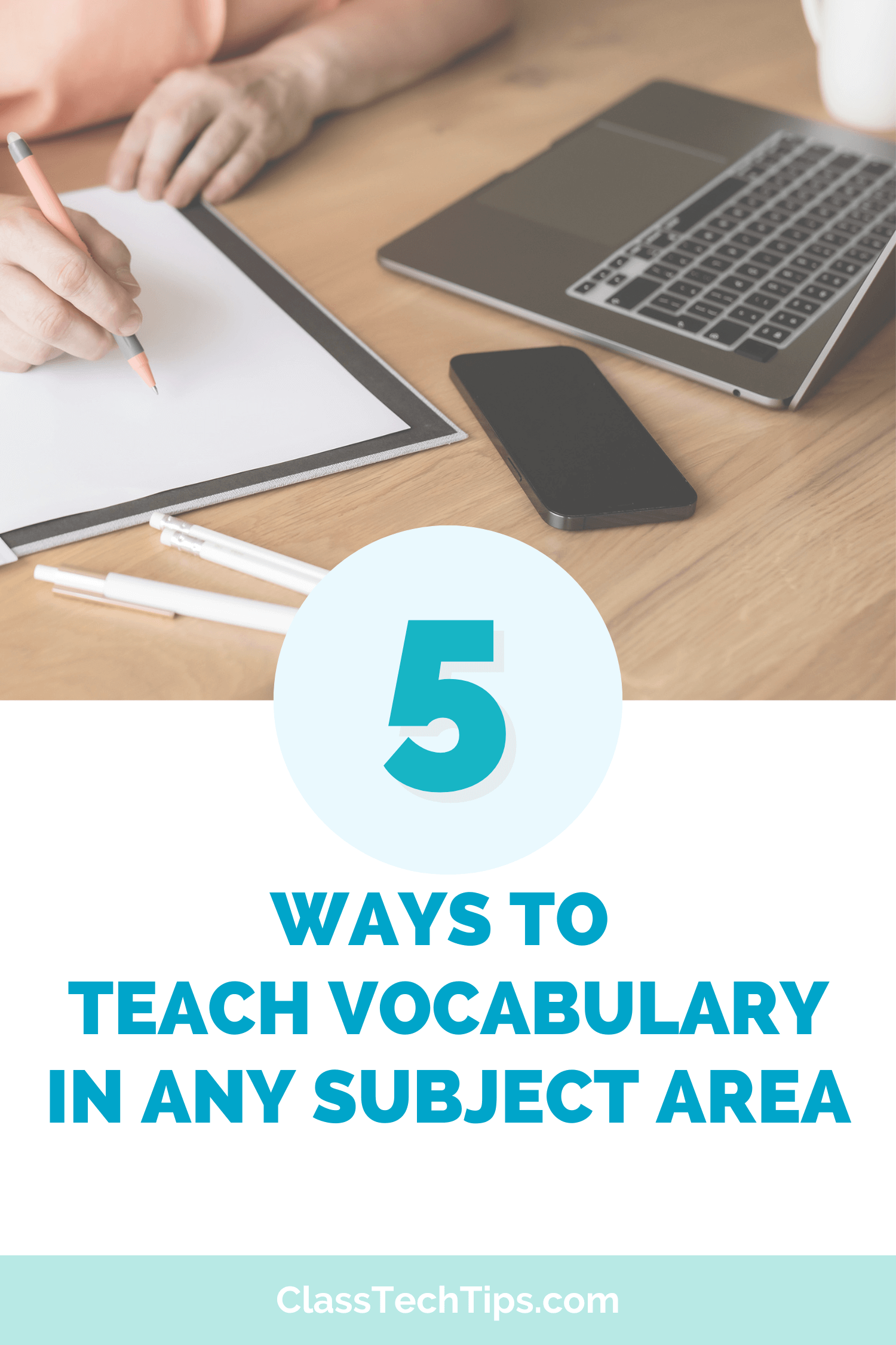 Visual with workspace setup and headline text sharing 5 quick tips to teach vocabulary in all subject areas using digital and hands-on strategies.
