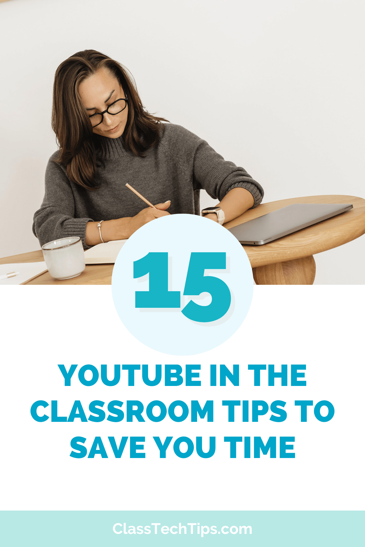 Visual banner promoting 15 YouTube in the classroom tips for teachers looking to save time and enhance student engagement.