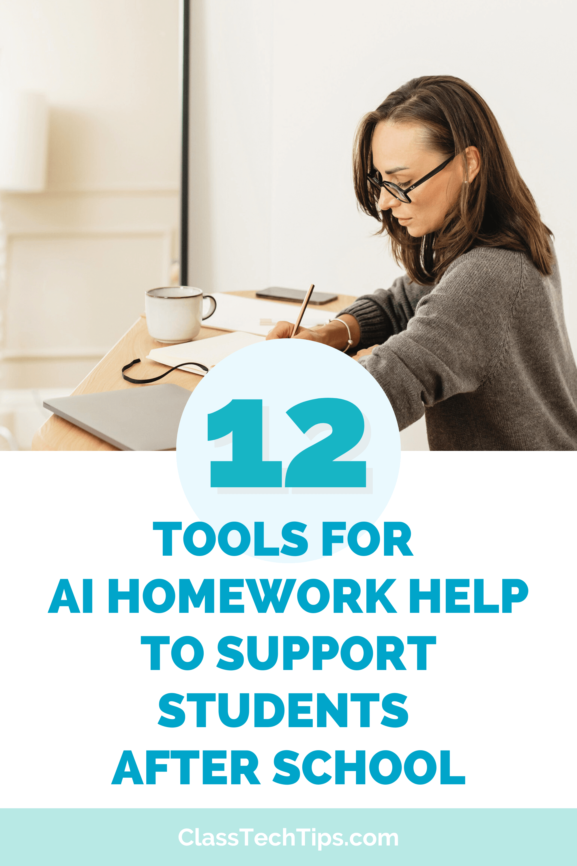 Blog graphic promoting 12 tools for AI homework help to support students after school, featuring a teacher writing at a desk.