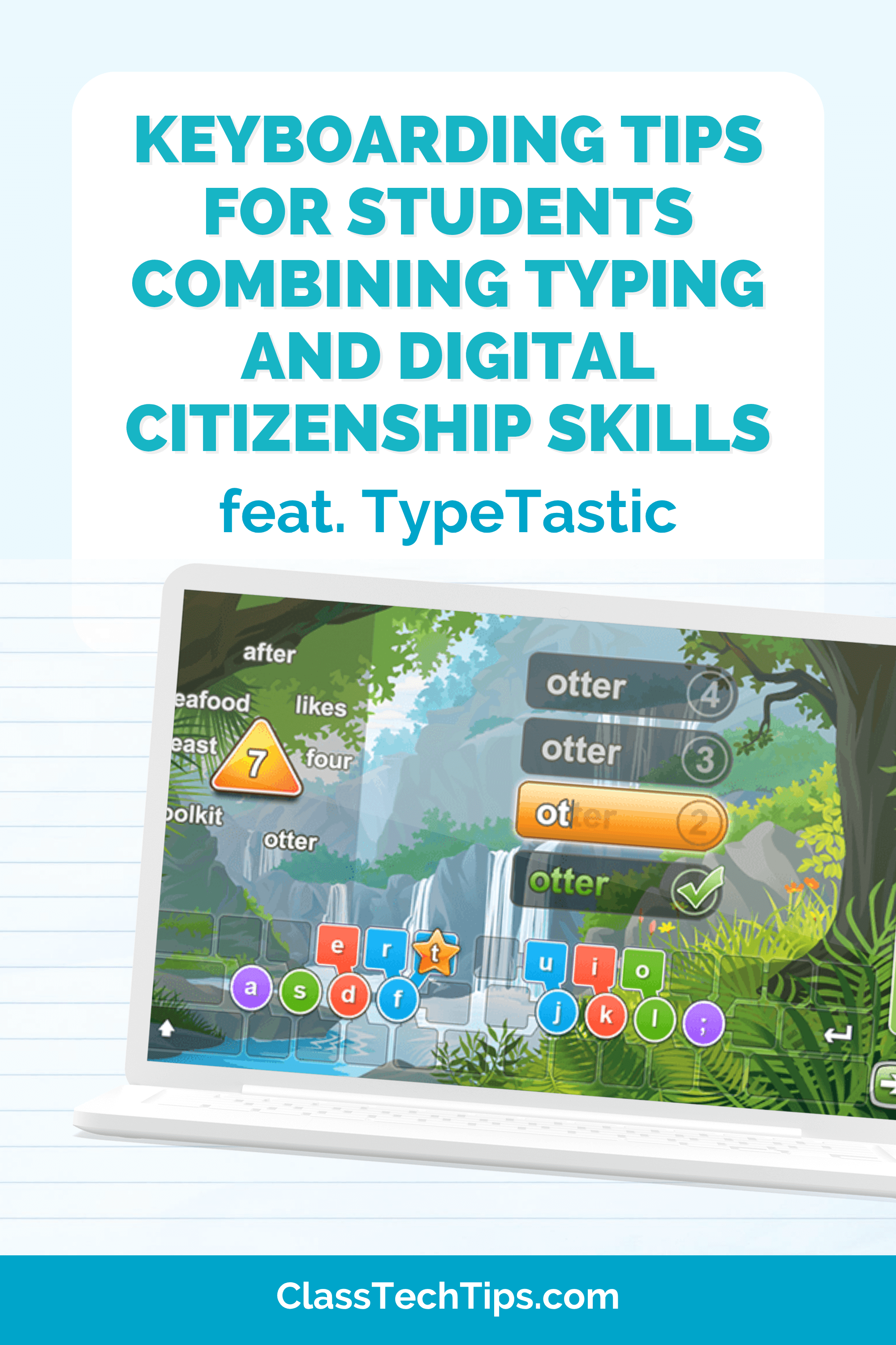 Visual featuring keyboarding tips for students with a focus on combining typing instruction with digital citizenship education using TypeTastic.