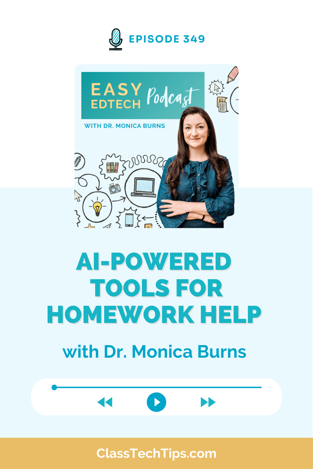 AI-powered homework help tools for teachers - Easy EdTech Podcast Episode 349 with Dr. Monica Burns discusses educational technology strategies