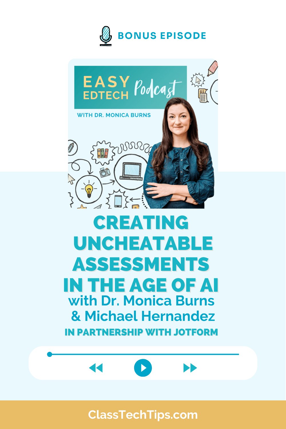 Podcast cover for the Easy EdTech Podcast featuring Dr. Monica Burns and Michael Hernandez discussing Assessments in the Age of AI and creating uncheatable assessments for educators.