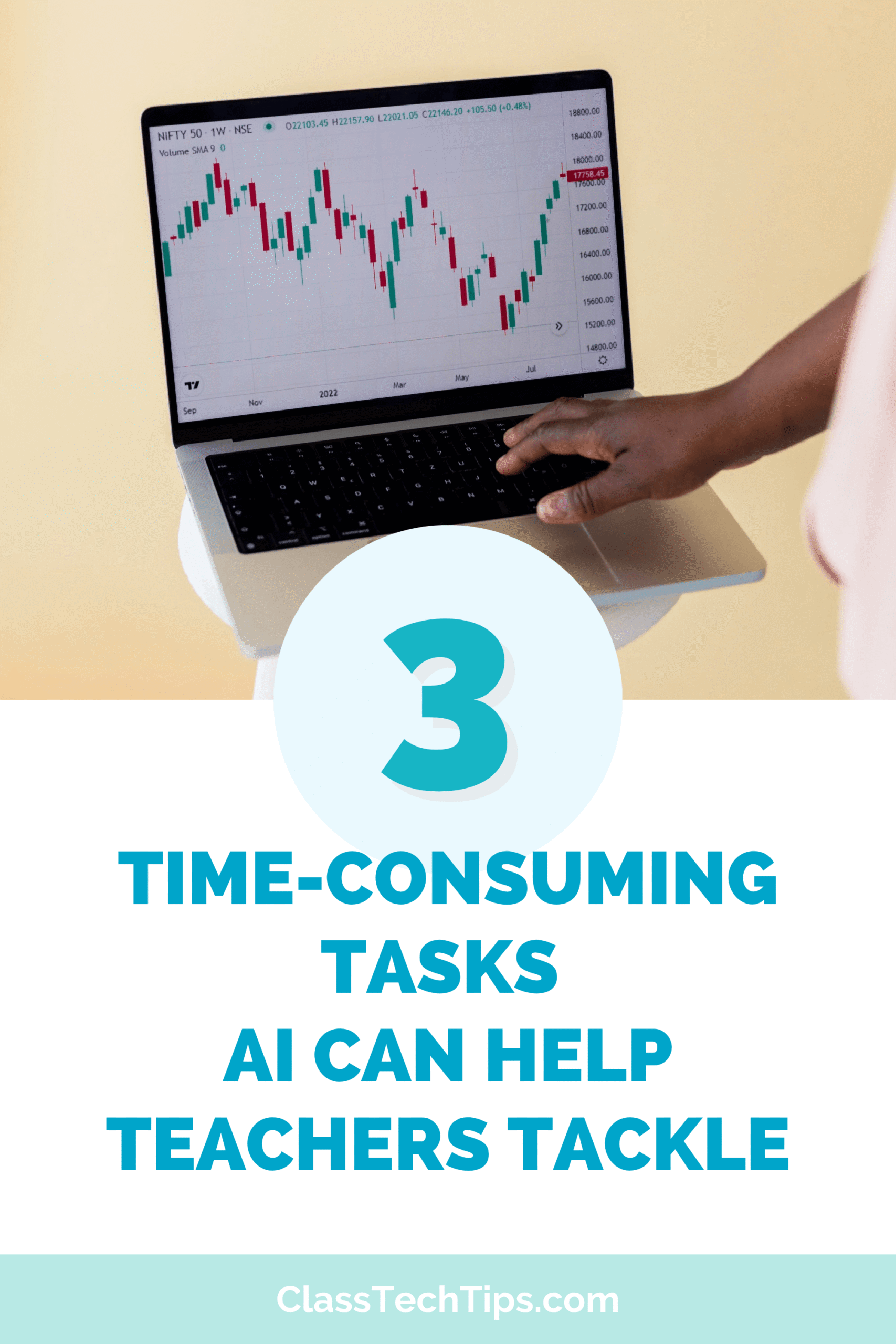 3 time-consuming tasks AI can help teachers tackle — horizontal blog post graphic from Class Tech Tips