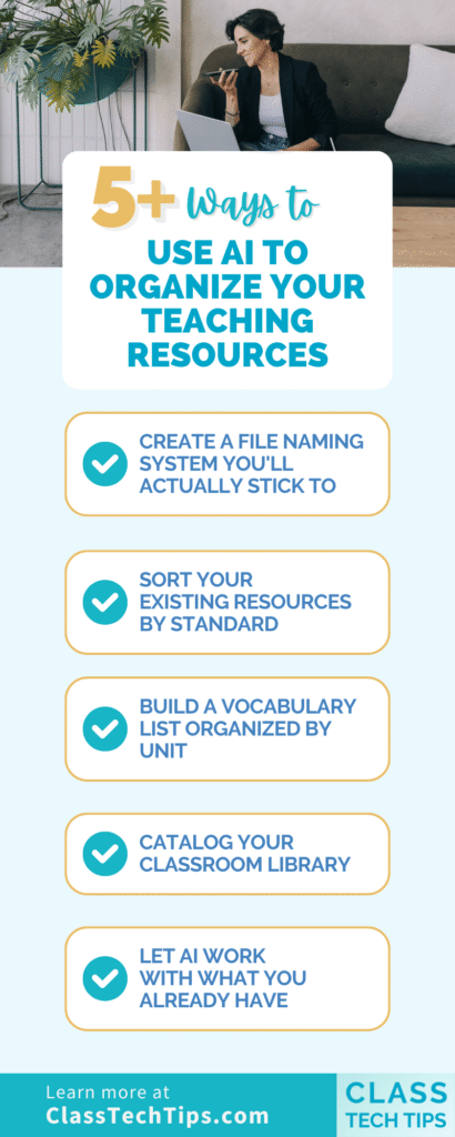nfographic showing 5 ways to use AI to organize teaching resources including file naming, sorting by standard, vocabulary lists, and cataloging your classroom library