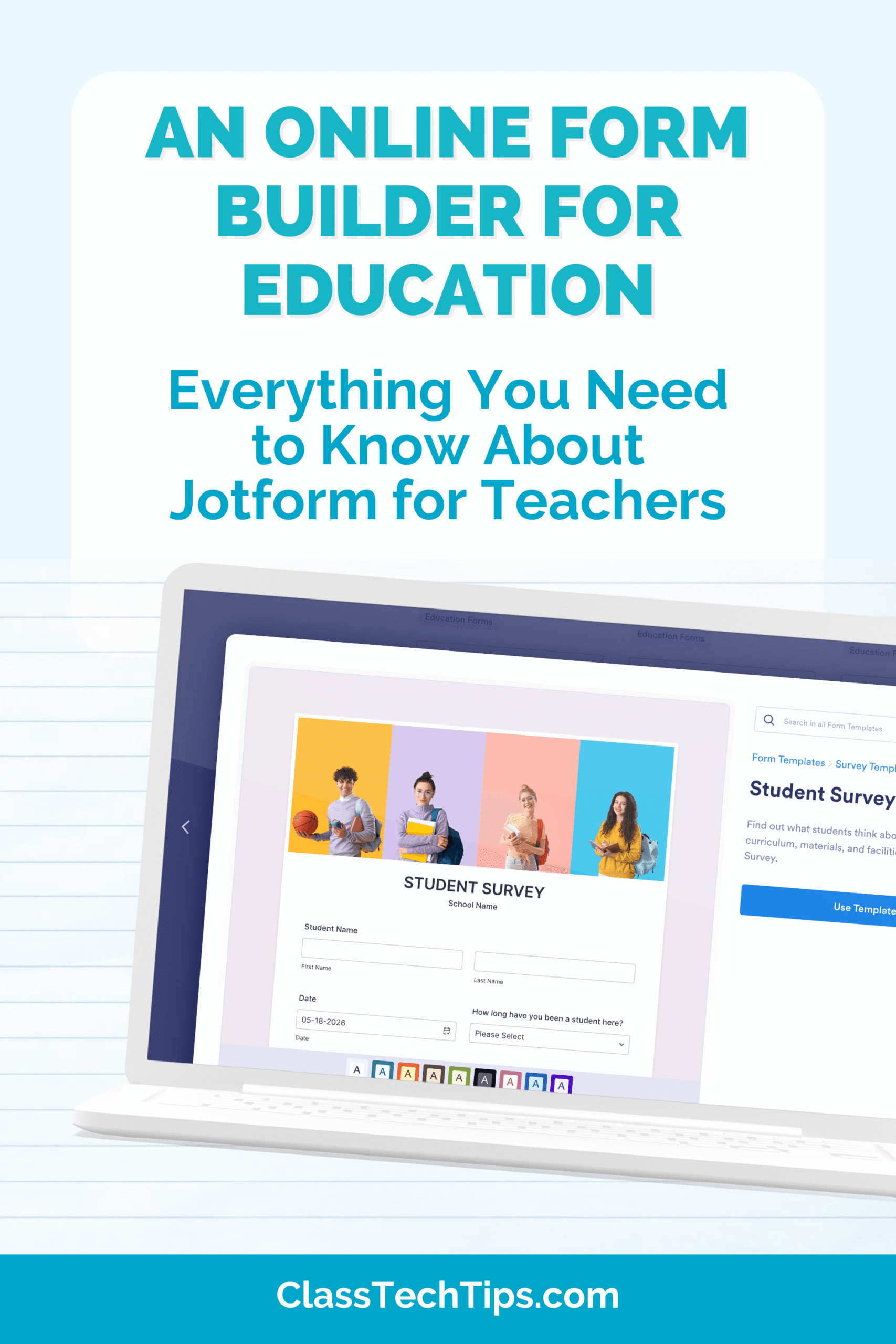 An Online Form Builder for Education - Everything You Need to Know About Jotform for Teachers featuring a laptop displaying a student survey template on ClassTechTips.com