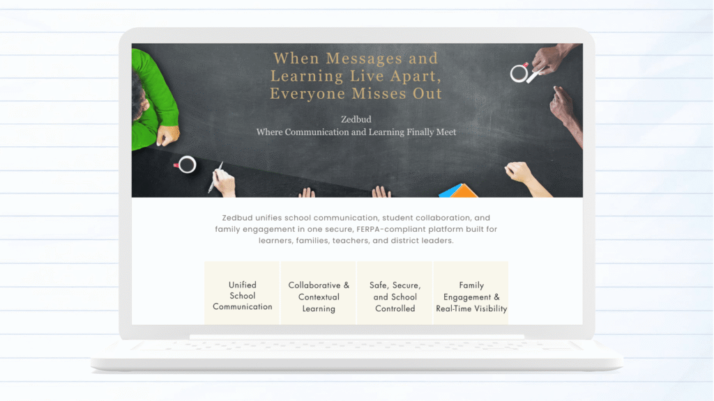 Zedbud homepage on a laptop reading "When Messages and Learning Live Apart, Everyone Misses Out," with four feature columns for the K-12 communication platform.