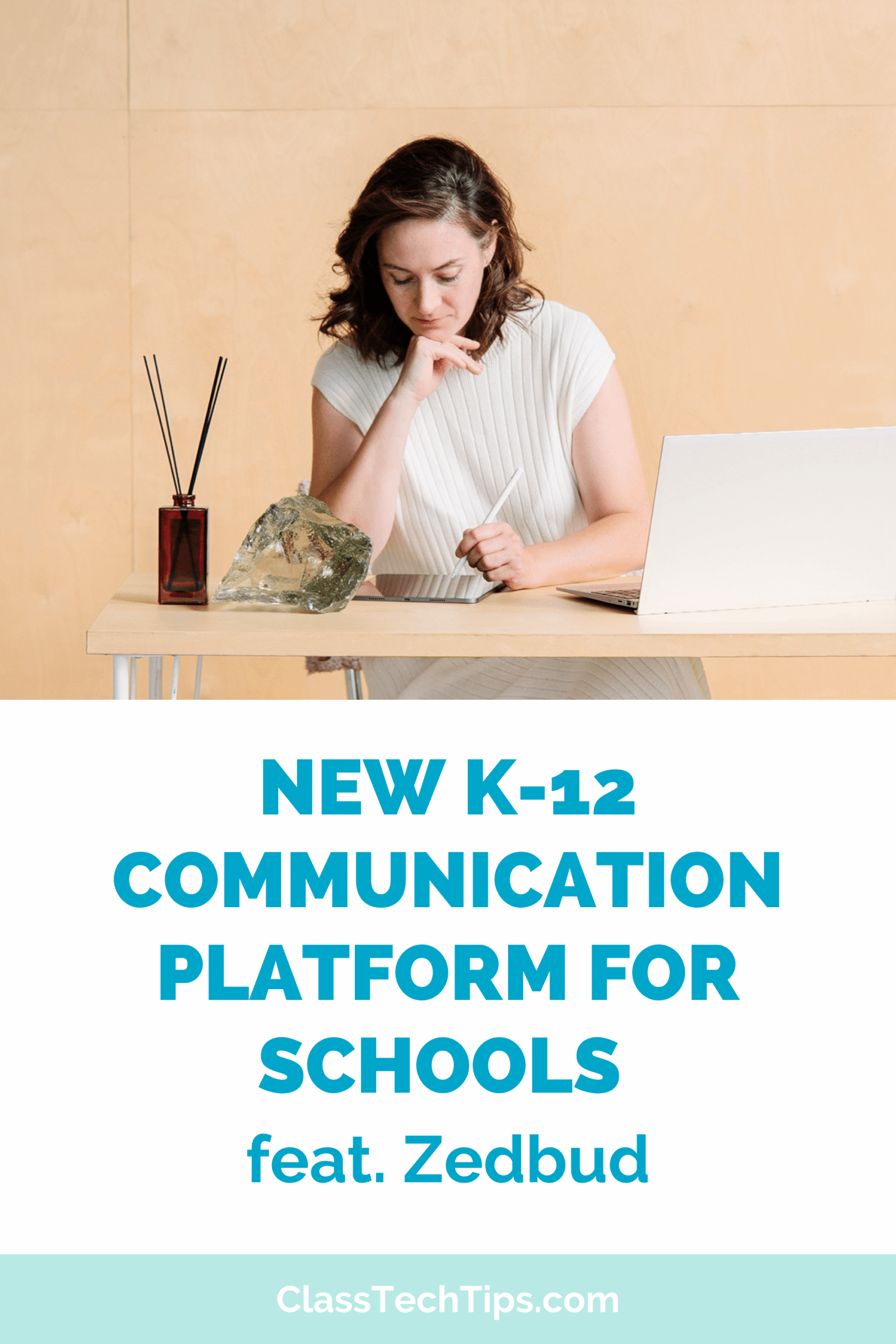 Pinterest graphic titled "New K-12 Communication Platform for Schools feat. Zedbud" from ClassTechTips, showing a teacher working at a laptop.