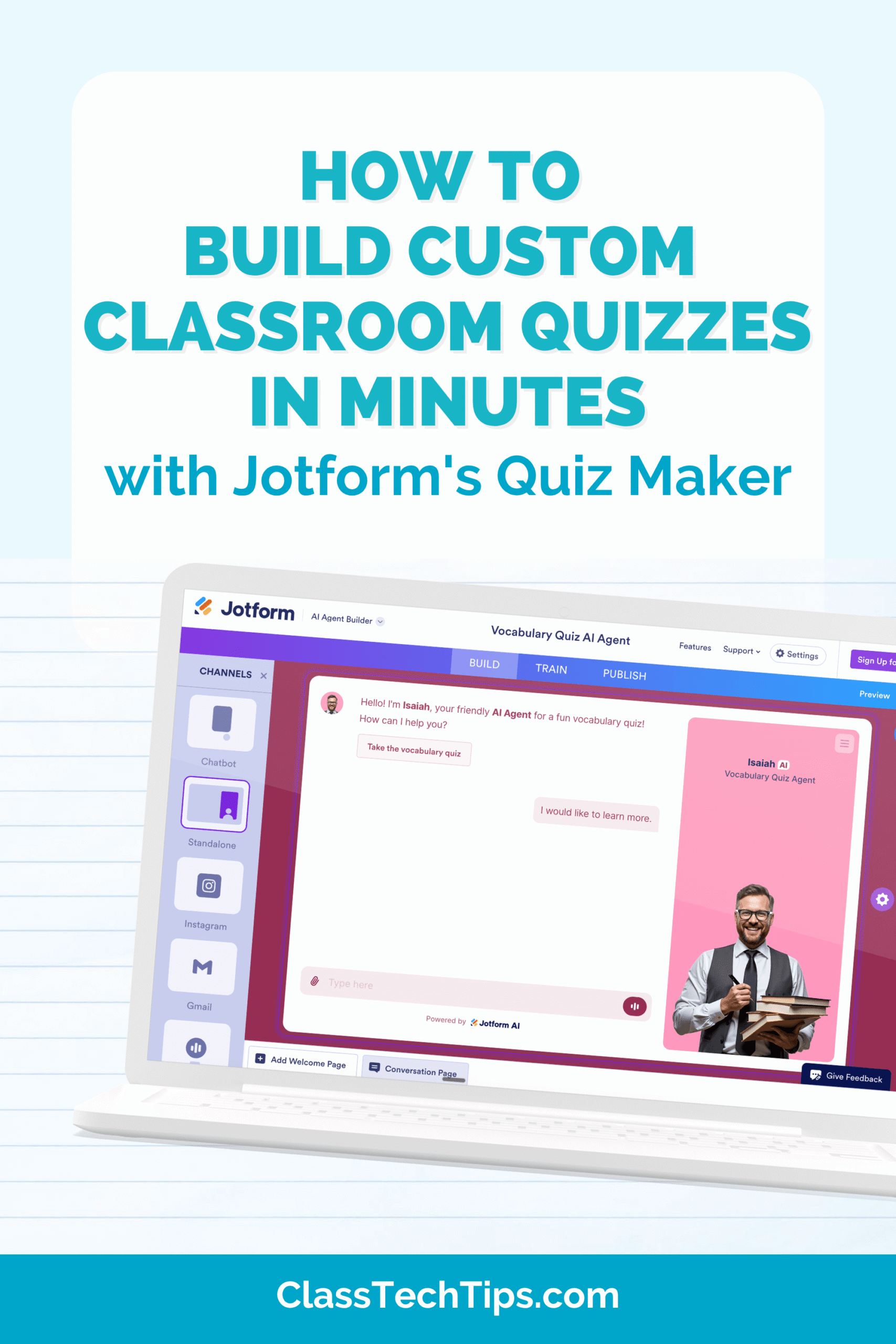 How to Build Custom Classroom Quizzes in Minutes with Jotform's Quiz Maker Pinterest graphic from ClassTechTips.com showing the Jotform AI Agent Builder on a laptop.