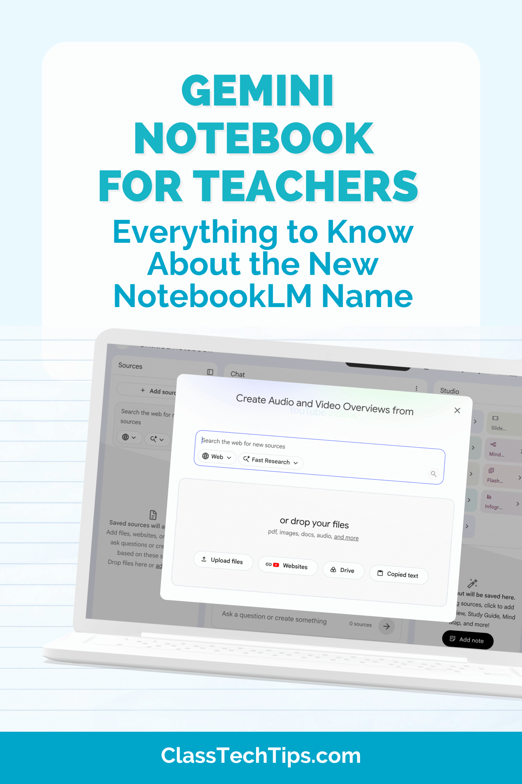 Gemini Notebook for Teachers pin graphic with the text "Everything to Know About the New NotebookLM Name" above a laptop showing the Gemini Notebook add sources screen from ClassTechTips.com